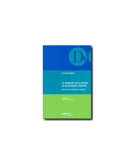 La adopción de acuerdos en la sociedad anónima Quórum de constitución y mayorías