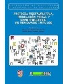 Justicia restaurativa, mediación penal y penitenciaria: un renovado impulso