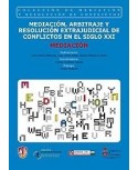 Mediación, arbitraje y resolución extrajudicial de conflictos en el siglo XXI.  Tomo I