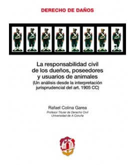 La responsabilidad civil de los dueños, poseedores y usuarios de animales.