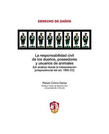 La responsabilidad civil de los dueños, poseedores y usuarios de animales.