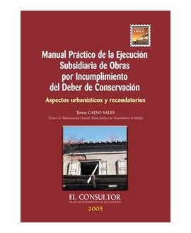 Manual práctico de la ejecución subsidiaria de obras por incumplimiento del deber de conservación