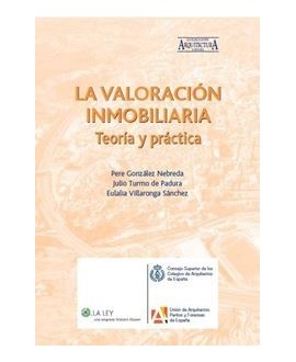 La valoración inmobiliaria. Teoría y práctica