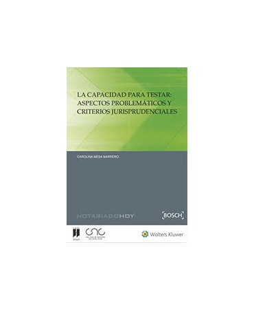 La capacidad para testar: aspectos problemáticos y criterios jurisprudenciales